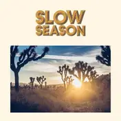Slow Season - Slow Season