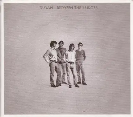 Sloan - Between the Bridges