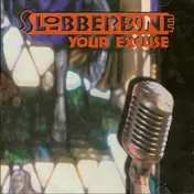 Slobberbone - Your Excuse