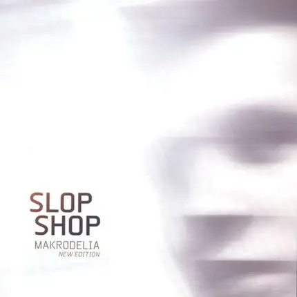 Slop Shop - Makrodelia - New Edition