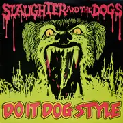 LP - Slaughter And The Dogs - Do It Dog Style - 2nd UK pressing, Black vinyl
