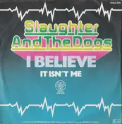 Slaughter - I Believe / It Isn't Me