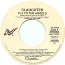 7inch Vinyl Single - Slaughter - Fly To The Angels