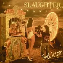 Slaughter - Stick It Live