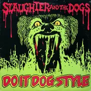 Slaughter and the Dogs - Do It Dog Style