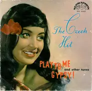 Sláva Kunst Orchestra - The Czech Hit (Play To Me Gypsy! And Other Tunes)