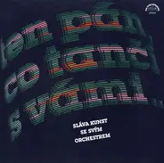 Sláva Kunst Orchestra - Ten Pán Co Tančí S Vámi...