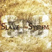 Slave To The System - Slave to the System