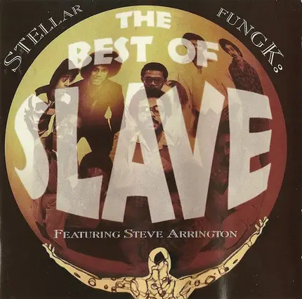 Slave, Steve Arrington - Stellar Fungk : The Best Of Slave