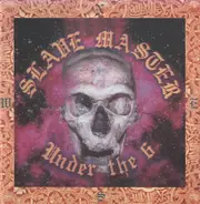 Slave Master - Under the 6