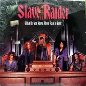 Slave Raider - What Do You Know About Rock 'N Roll?