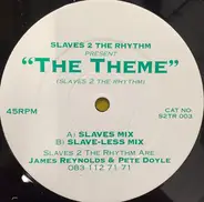 Slaves 2 The Rhythm - The Theme (Slaves 2 The Rhythm)