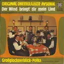 7inch Vinyl Single - Slavko Avsenik Und Seine Original Oberkrainer - Der Wind Bringt Dir Mein Lied / Großglocknerblick-Polka