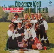 Slavko Avsenik Und Seine Original Oberkrainer - Die Ganze Welt Ist Voll Musik