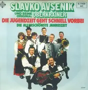 7inch Vinyl Single - Slavko Avsenik Und Seine Original Oberkrainer - Die Jugendzeit Geht Schnell Vorbei