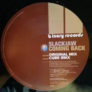 Slackjaw - Coming Back