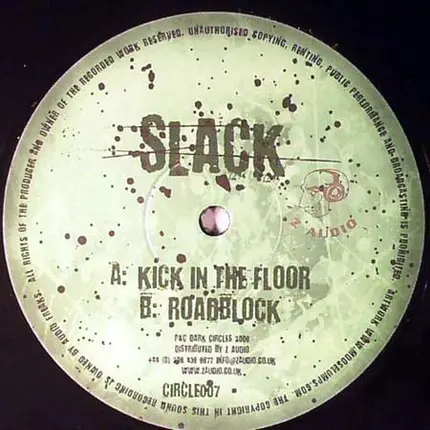 Slack - Kick In The Floor / Roadblock