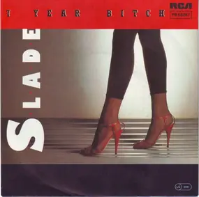Slade - 7 Year Bitch