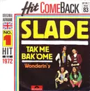 7inch Vinyl Single - Slade - Tak Me Bak 'Ome - Red labels