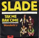 7'' - Slade - Tak Me Bak 'Ome