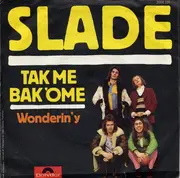 7'' - Slade - Tak Me Bak 'Ome