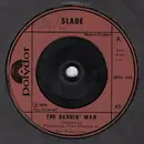 7inch Vinyl Single - Slade - The Bangin' Man - Small Centre Hole