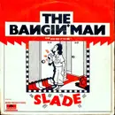 7'' - Slade - The Bangin' Man