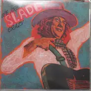 Slade - We Are All Crazy