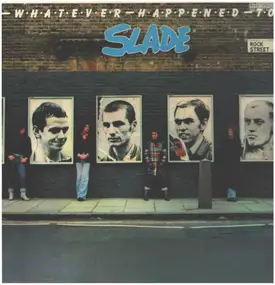 Slade - Whatever Happened To