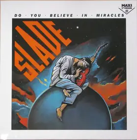 Slade - Do You Believe In Miracles