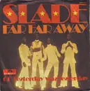 7'' - Slade - Far Far Away