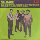 7inch Vinyl Single - Slade - Get Down And Get With It