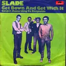 7'' - Slade - Get Down And Get With It