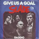 7'' - Slade - Give Us A Goal