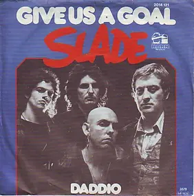 Slade - Give Us A Goal