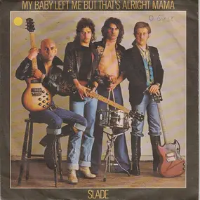 Slade - My Baby Left Me / That's All Right