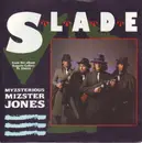 7'' - Slade - Myzsterious Mizster Jones