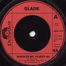 7'' - Slade - Skweeze Me, Pleeze Me