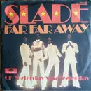 7inch Vinyl Single - Slade - Far Far Away