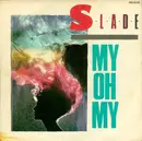 7inch Vinyl Single - Slade - My Oh My