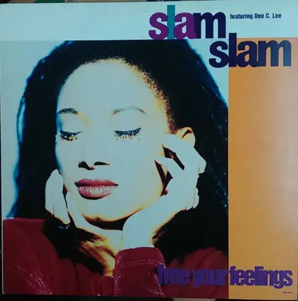 Slam Slam Featuring Dee C. Lee - Free Your  Feelings