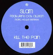 Slam Featuring Dot Allison - Kill The Pain (Marc Houle Remixes)