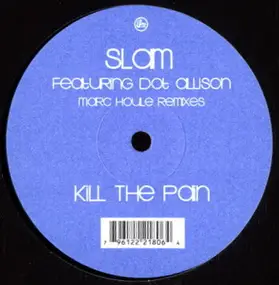 Slam - Kill The Pain (Marc Houle Remixes)