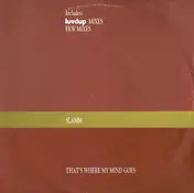 Slamm - That's Where My Mind Goes
