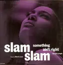 12'' - Slam Slam Featuring Dee C. Lee - Something Ain't Right