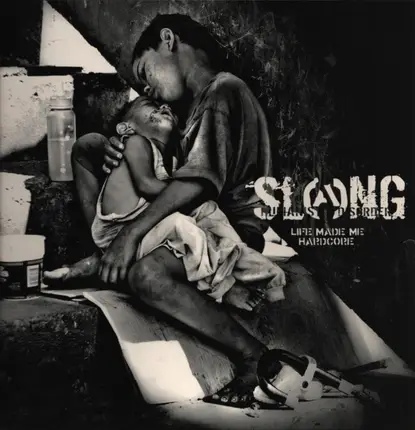 Slang - Life Made Me Hardcore