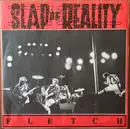 7inch Vinyl Single - Slap Of Reality - Fletch