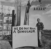 slap of reality - We Do Not Have A Dinosaur
