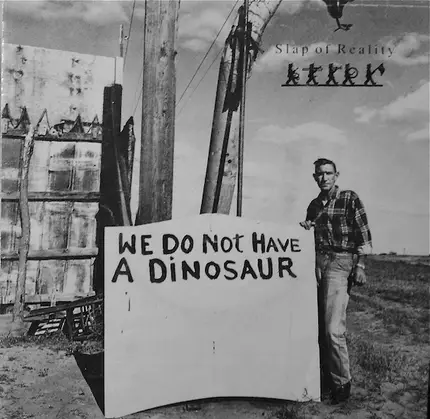 Slap Of Reality - We Do Not Have A Dinosaur