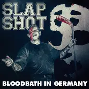 Slapshot - Bloodbath in Germany